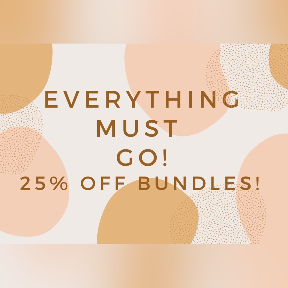EVERYTHING MUST GO!